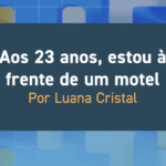 Artigo de Luana Cristal é diretora do Recanto Motel, em Tupã (SP)